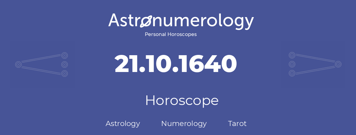 Horoscope for birthday (born day): 21.10.1640 (Oct 21, 1640)