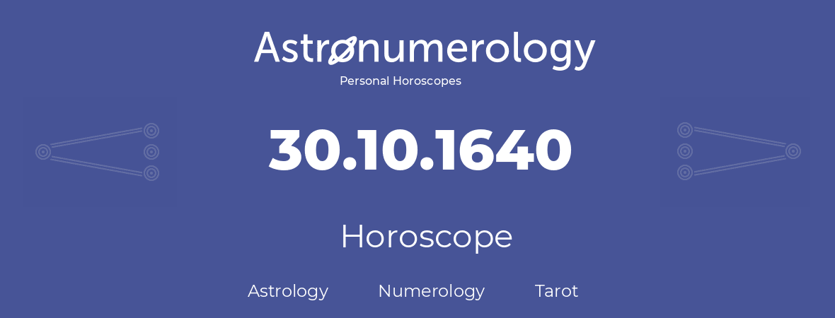 Horoscope for birthday (born day): 30.10.1640 (Oct 30, 1640)