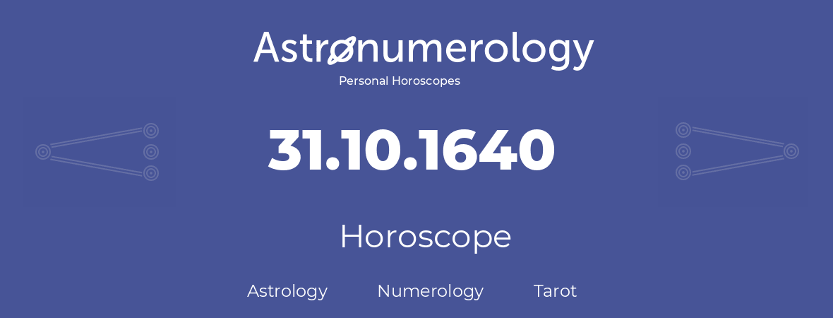 Horoscope for birthday (born day): 31.10.1640 (Oct 31, 1640)