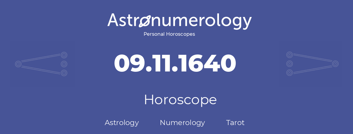 Horoscope for birthday (born day): 09.11.1640 (November 9, 1640)