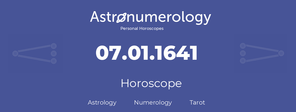 Horoscope for birthday (born day): 07.01.1641 (January 07, 1641)