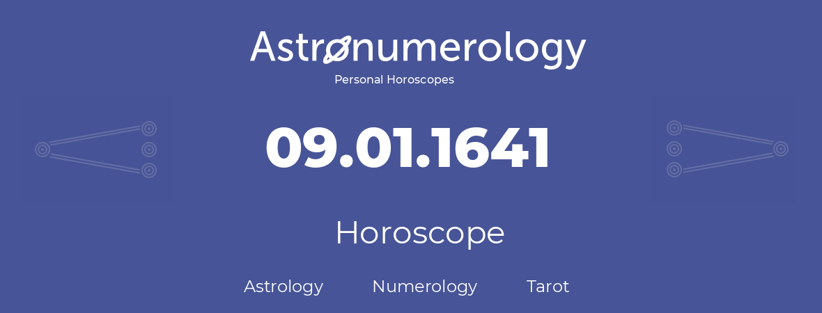 Horoscope for birthday (born day): 09.01.1641 (January 9, 1641)