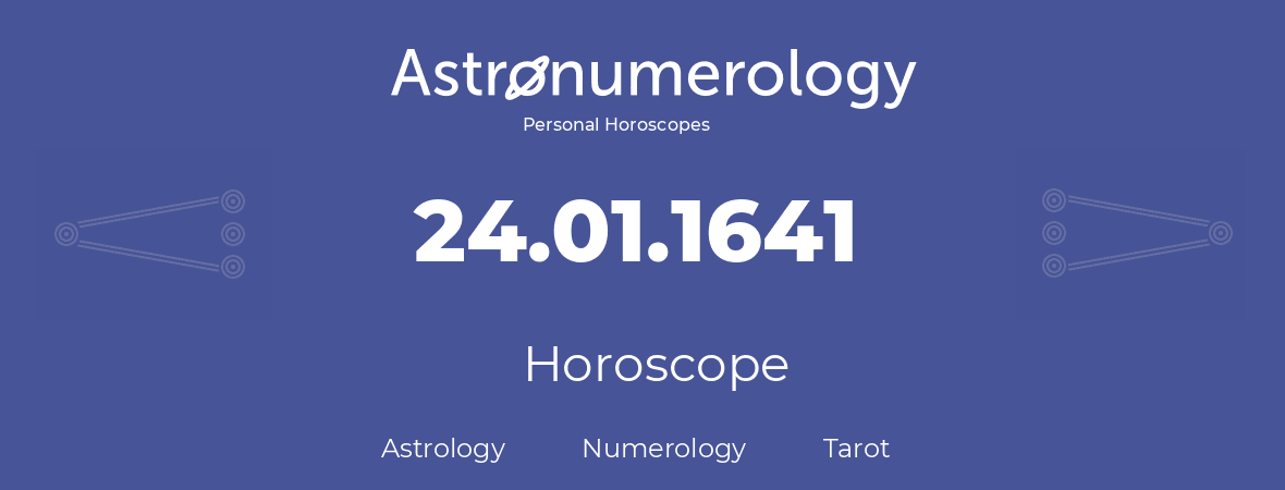 Horoscope for birthday (born day): 24.01.1641 (January 24, 1641)