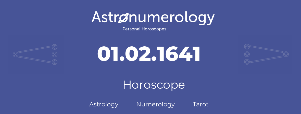 Horoscope for birthday (born day): 01.02.1641 (February 30, 1641)