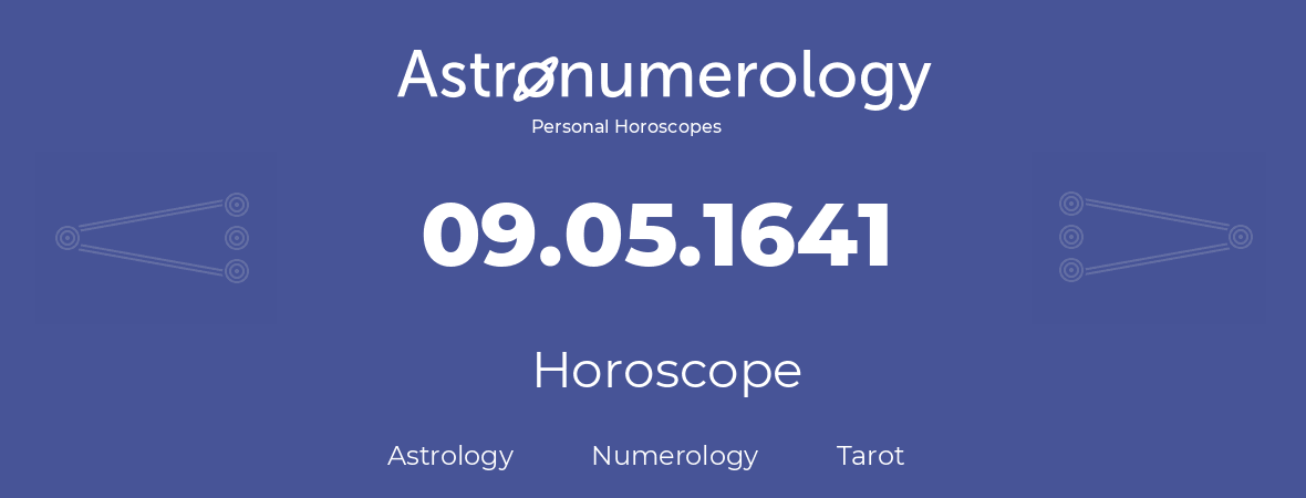 Horoscope for birthday (born day): 09.05.1641 (May 9, 1641)