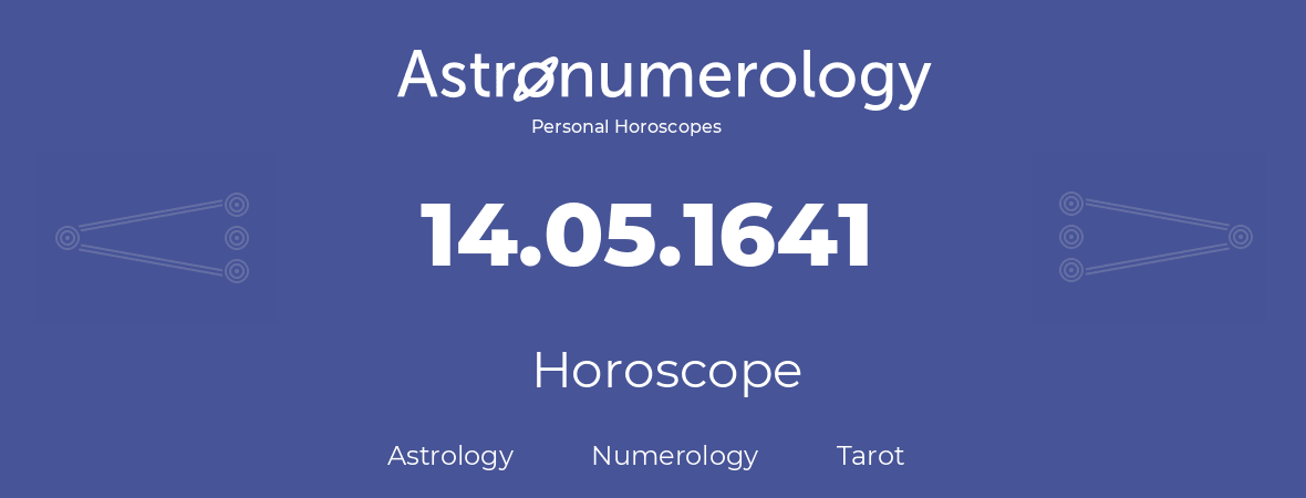 Horoscope for birthday (born day): 14.05.1641 (May 14, 1641)