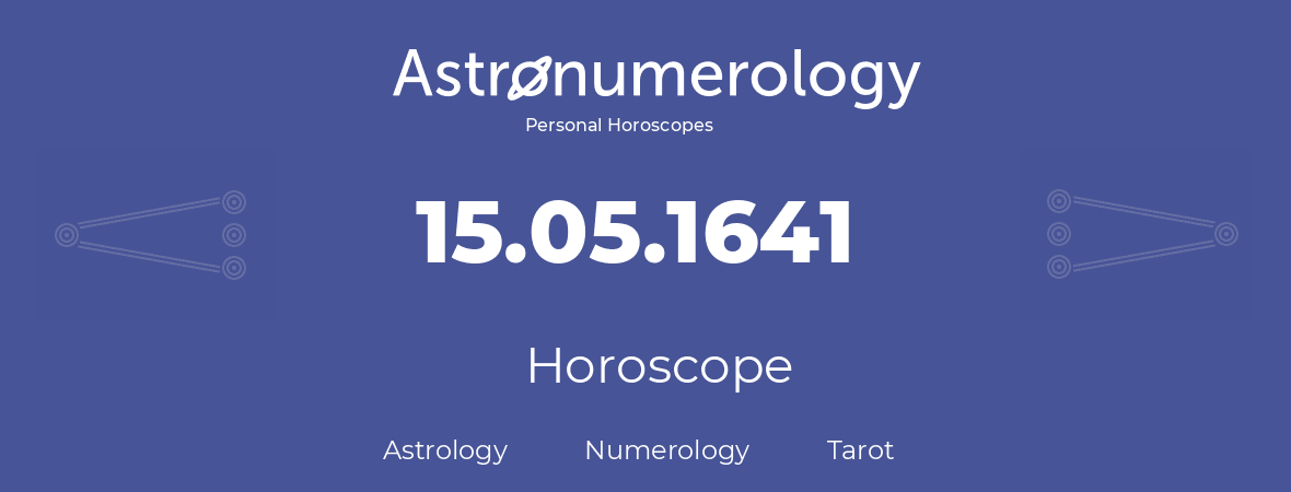 Horoscope for birthday (born day): 15.05.1641 (May 15, 1641)