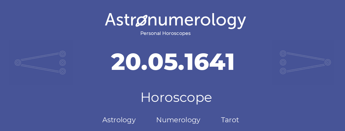 Horoscope for birthday (born day): 20.05.1641 (May 20, 1641)