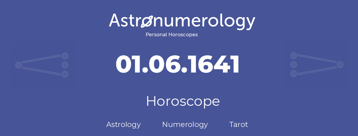 Horoscope for birthday (born day): 01.06.1641 (June 31, 1641)