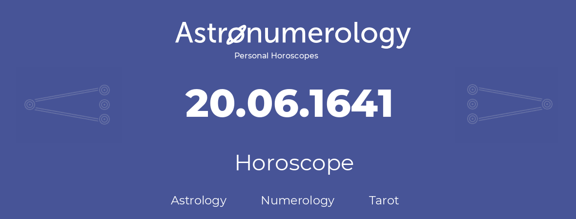 Horoscope for birthday (born day): 20.06.1641 (June 20, 1641)