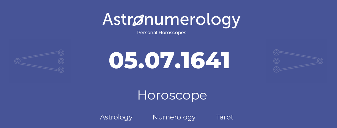 Horoscope for birthday (born day): 05.07.1641 (July 05, 1641)