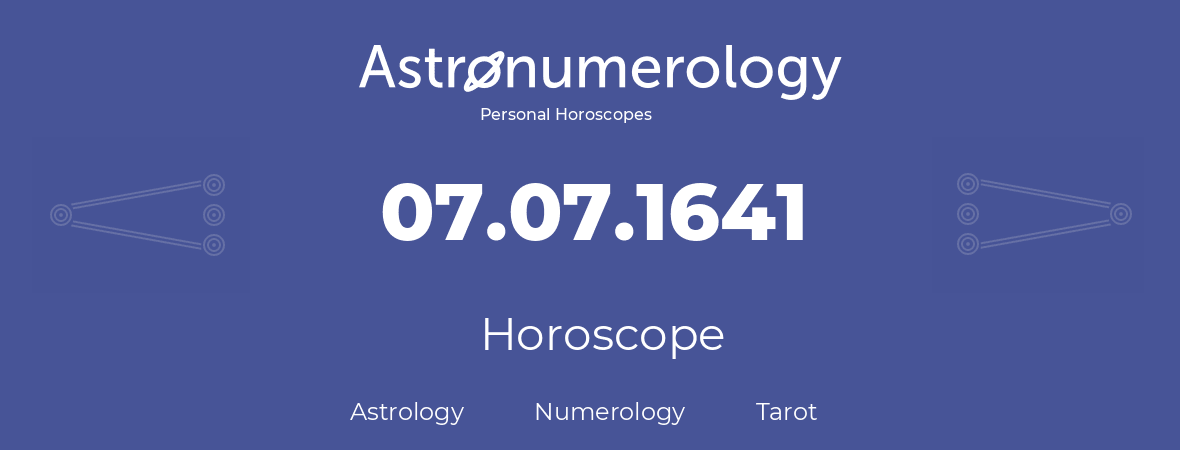 Horoscope for birthday (born day): 07.07.1641 (July 7, 1641)