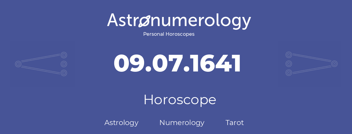 Horoscope for birthday (born day): 09.07.1641 (July 9, 1641)