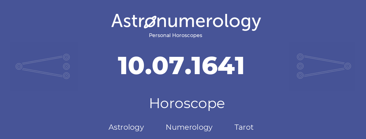 Horoscope for birthday (born day): 10.07.1641 (July 10, 1641)
