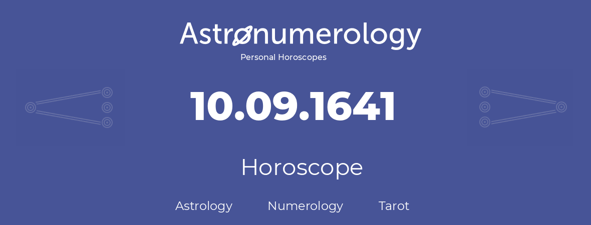 Horoscope for birthday (born day): 10.09.1641 (September 10, 1641)
