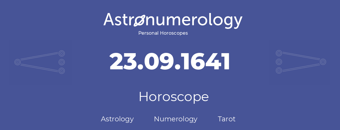 Horoscope for birthday (born day): 23.09.1641 (September 23, 1641)