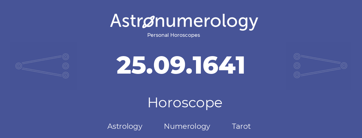 Horoscope for birthday (born day): 25.09.1641 (September 25, 1641)