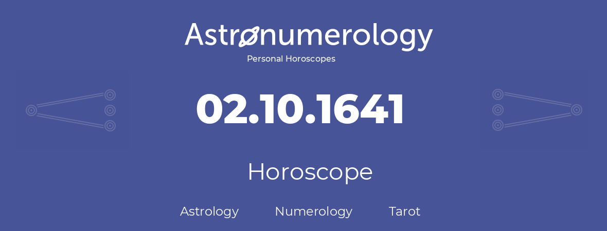 Horoscope for birthday (born day): 02.10.1641 (Oct 02, 1641)
