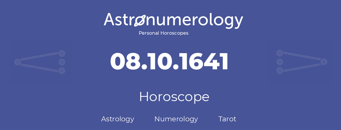 Horoscope for birthday (born day): 08.10.1641 (Oct 08, 1641)