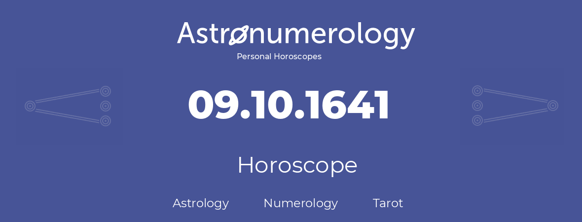 Horoscope for birthday (born day): 09.10.1641 (Oct 09, 1641)