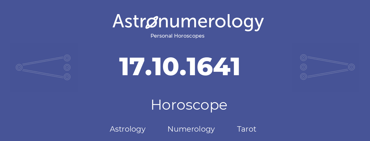 Horoscope for birthday (born day): 17.10.1641 (Oct 17, 1641)