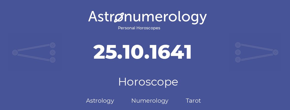 Horoscope for birthday (born day): 25.10.1641 (Oct 25, 1641)