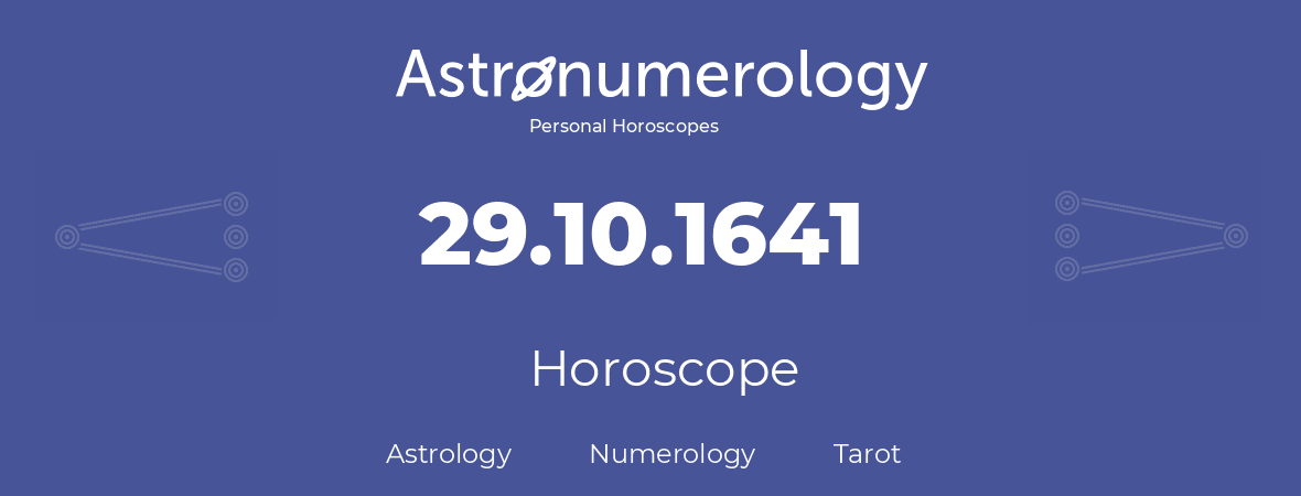 Horoscope for birthday (born day): 29.10.1641 (Oct 29, 1641)