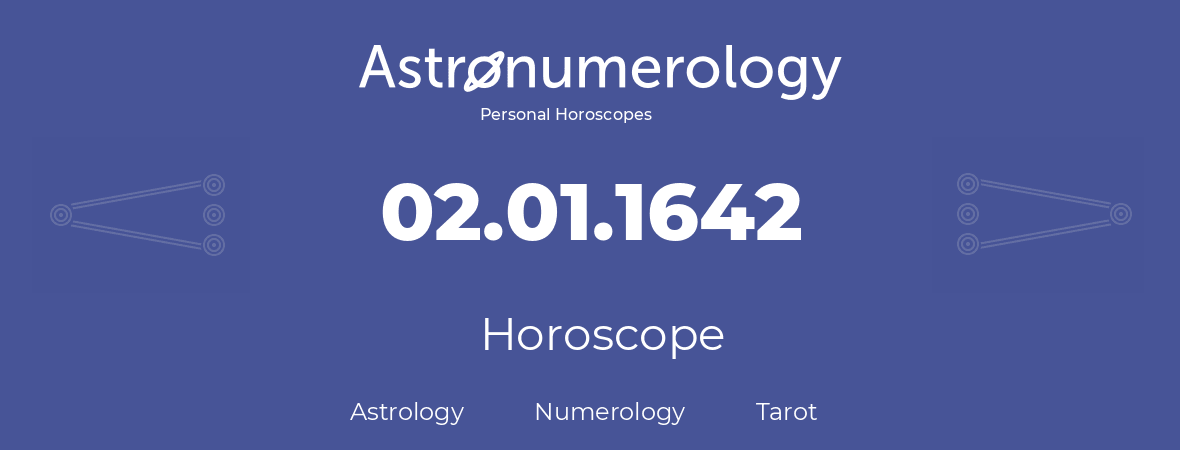 Horoscope for birthday (born day): 02.01.1642 (January 02, 1642)