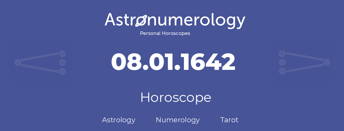 Horoscope for birthday (born day): 08.01.1642 (January 8, 1642)