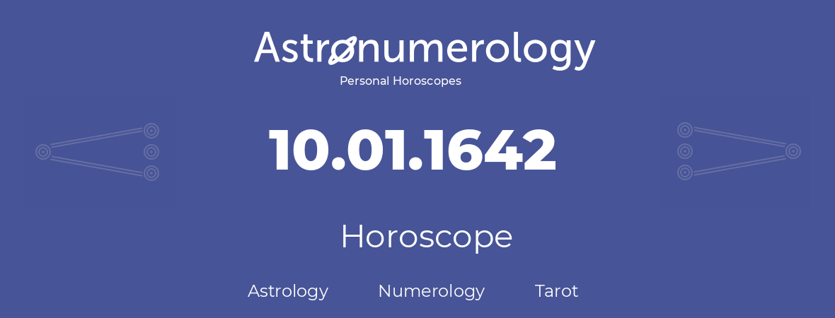 Horoscope for birthday (born day): 10.01.1642 (January 10, 1642)