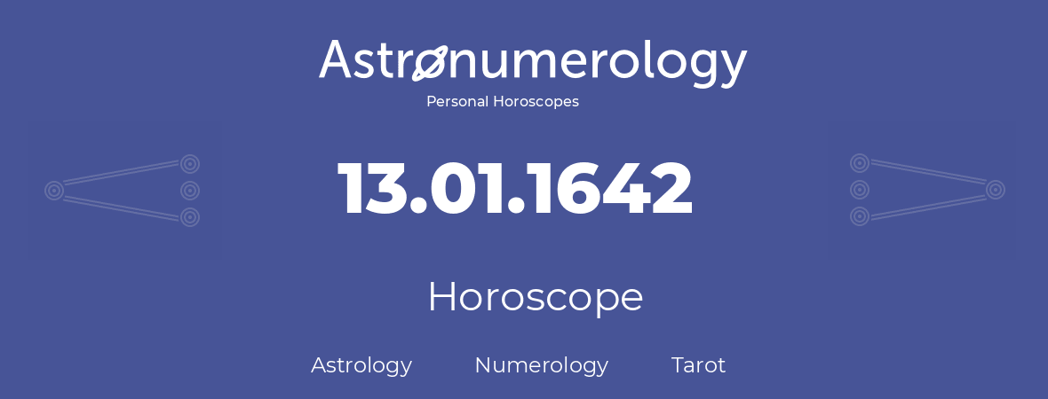 Horoscope for birthday (born day): 13.01.1642 (January 13, 1642)
