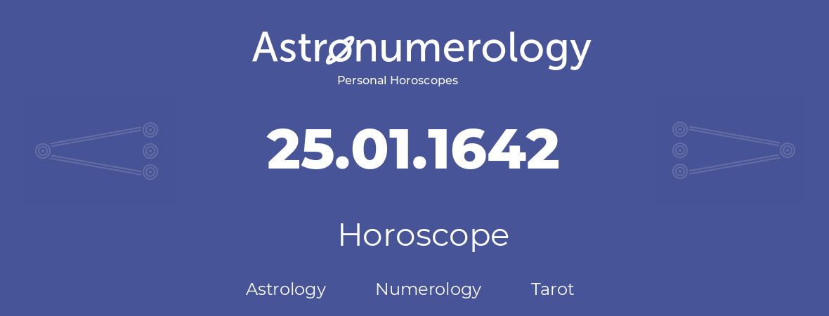 Horoscope for birthday (born day): 25.01.1642 (January 25, 1642)