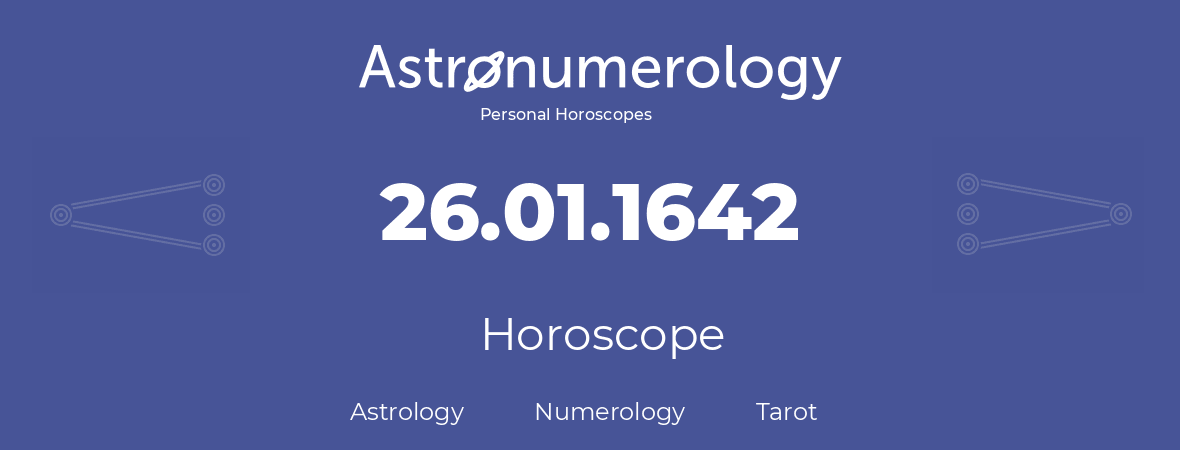 Horoscope for birthday (born day): 26.01.1642 (January 26, 1642)