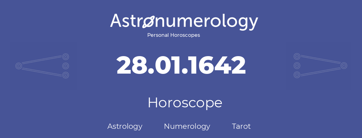 Horoscope for birthday (born day): 28.01.1642 (January 28, 1642)
