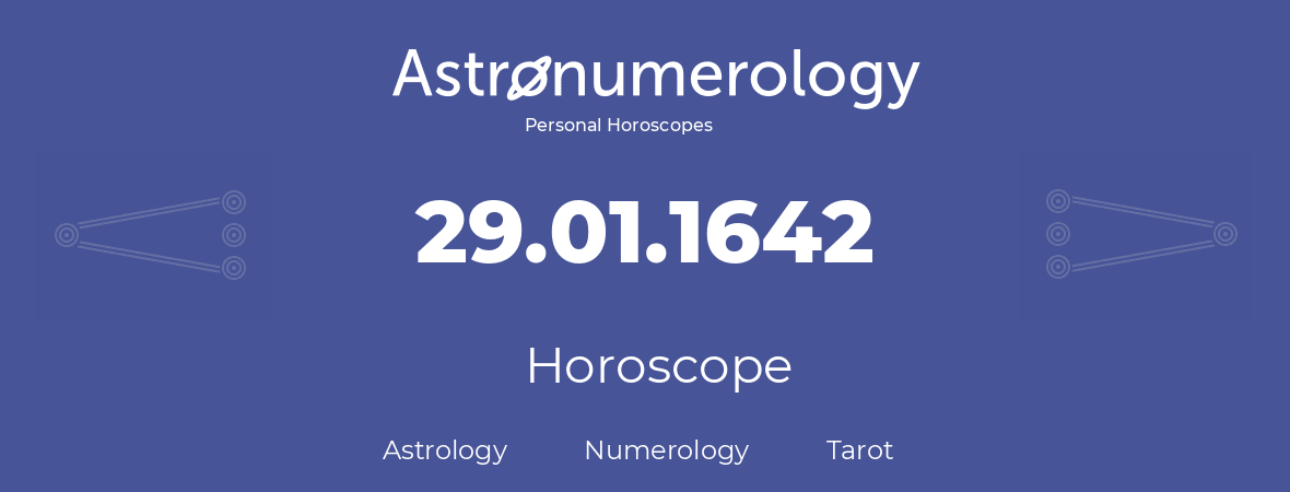Horoscope for birthday (born day): 29.01.1642 (January 29, 1642)