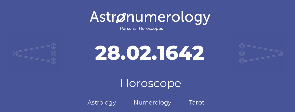Horoscope for birthday (born day): 28.02.1642 (February 28, 1642)
