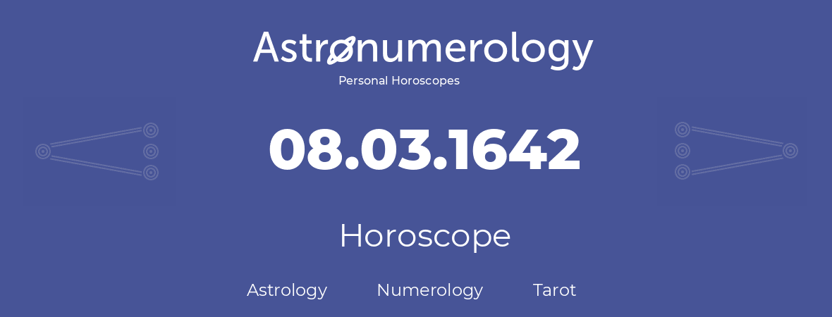 Horoscope for birthday (born day): 08.03.1642 (March 8, 1642)