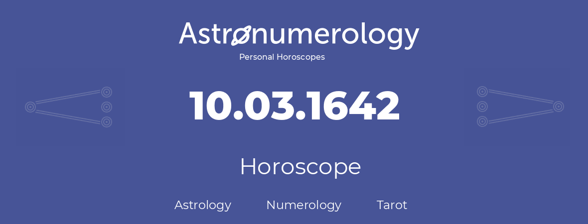 Horoscope for birthday (born day): 10.03.1642 (March 10, 1642)