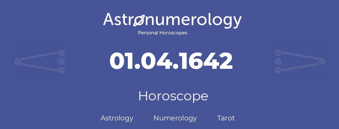 Horoscope for birthday (born day): 01.04.1642 (April 01, 1642)