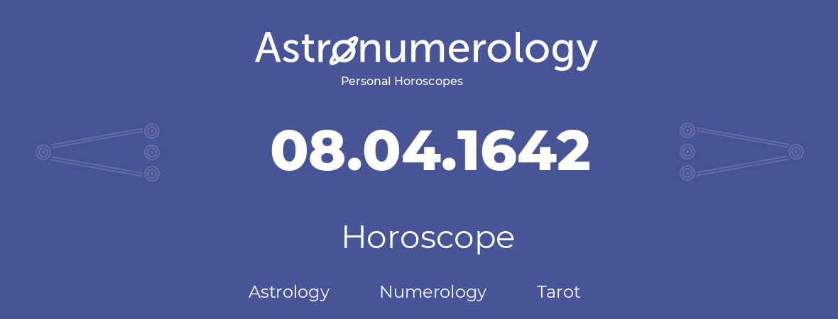 Horoscope for birthday (born day): 08.04.1642 (April 8, 1642)