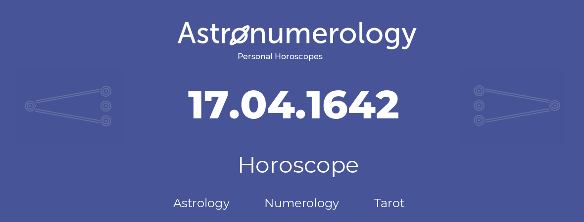 Horoscope for birthday (born day): 17.04.1642 (April 17, 1642)