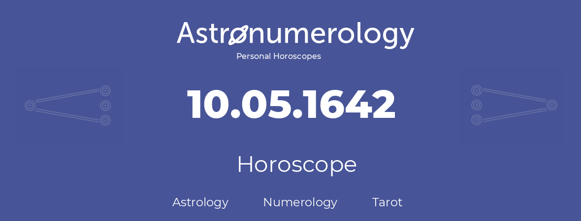 Horoscope for birthday (born day): 10.05.1642 (May 10, 1642)