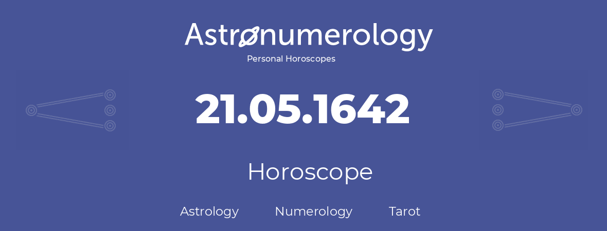 Horoscope for birthday (born day): 21.05.1642 (May 21, 1642)