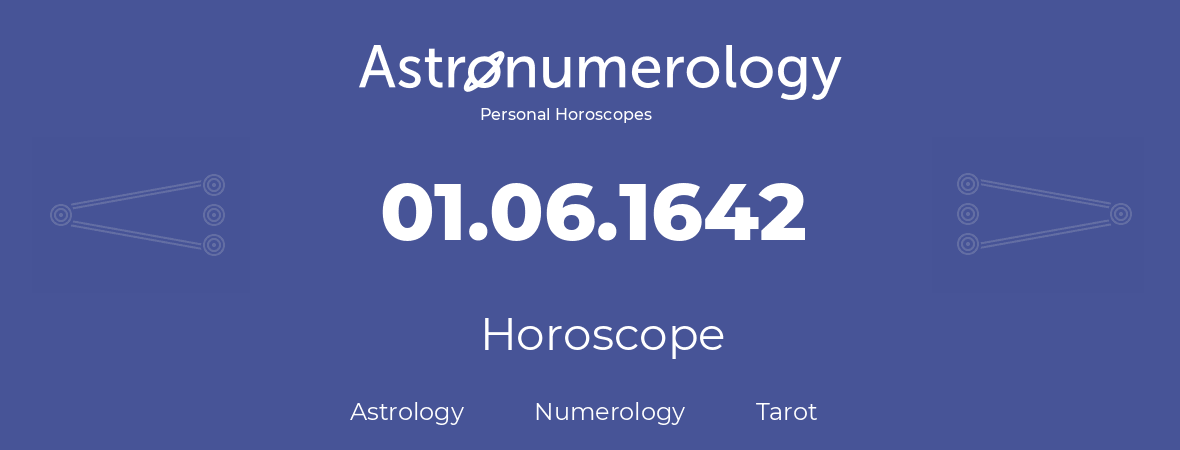 Horoscope for birthday (born day): 01.06.1642 (June 1, 1642)