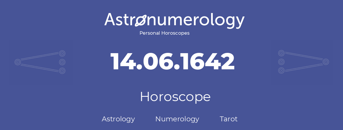 Horoscope for birthday (born day): 14.06.1642 (June 14, 1642)