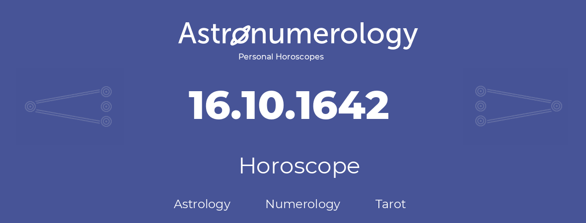 Horoscope for birthday (born day): 16.10.1642 (Oct 16, 1642)