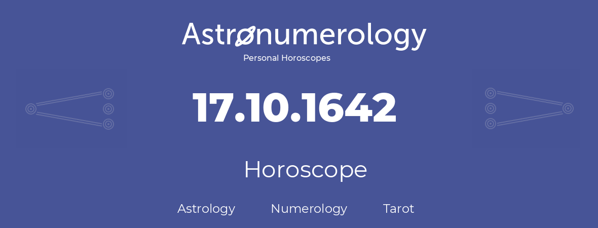 Horoscope for birthday (born day): 17.10.1642 (Oct 17, 1642)