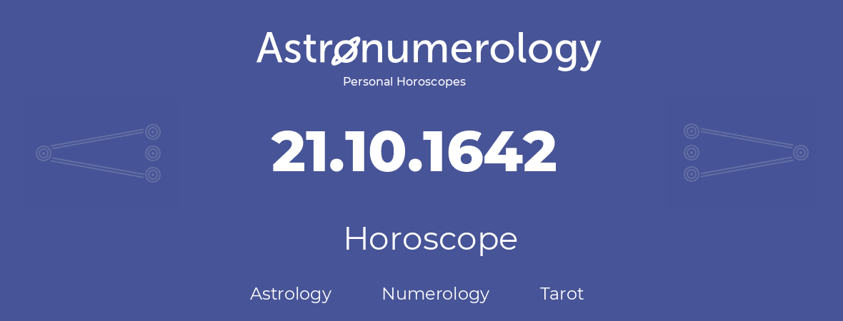 Horoscope for birthday (born day): 21.10.1642 (Oct 21, 1642)