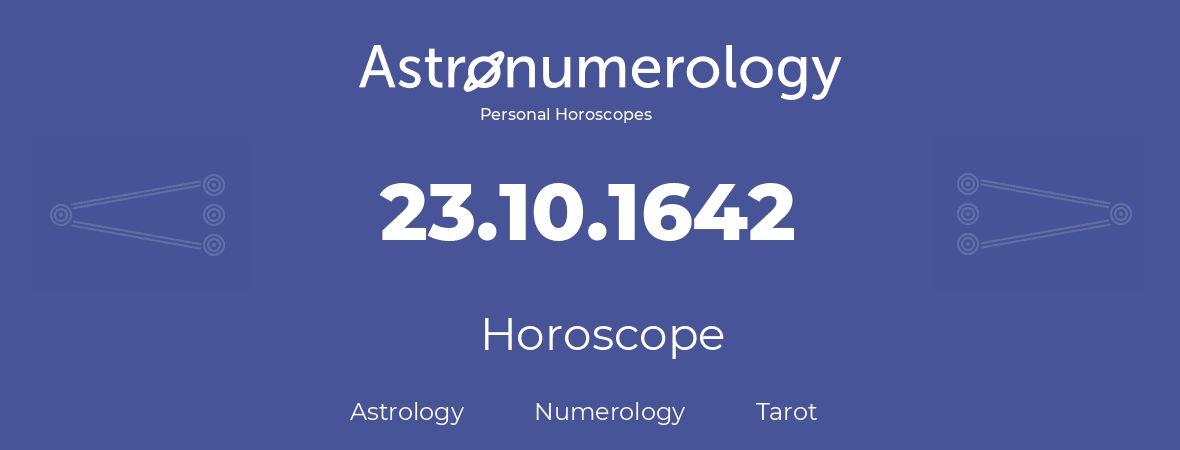 Horoscope for birthday (born day): 23.10.1642 (Oct 23, 1642)