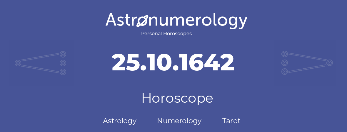 Horoscope for birthday (born day): 25.10.1642 (Oct 25, 1642)